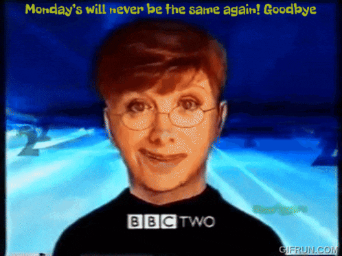 a cartoon of a woman with glasses and the words monday 's will never be the same again goodbye below her