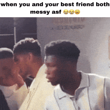 a meme that says when you and your best friend both messy ass