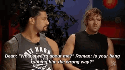 Roman Reigns Bangs Rub The Wrong Way GIF - Roman Reigns Bangs Rub The Wrong Way Dean Ambrose GIFs