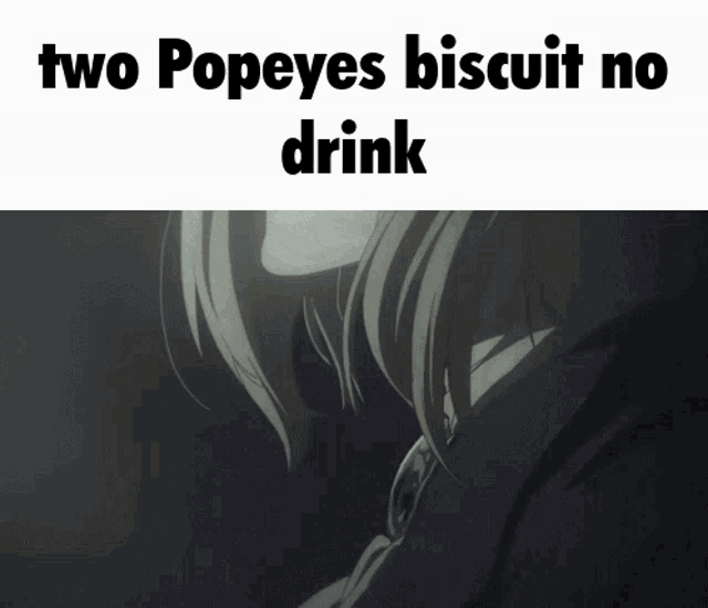 a meme that says two popeyes biscuit no drink with a picture of a person