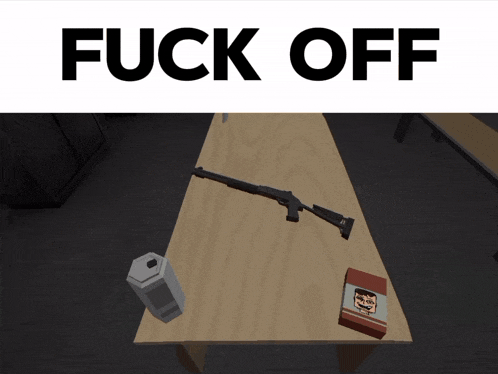a picture of a table with a rifle and a box of cigarettes says fuck off