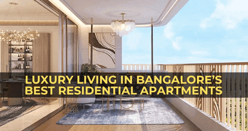 a luxury living in bangalore 's best residential apartments ad