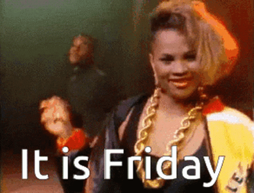 It Is Friday GIF