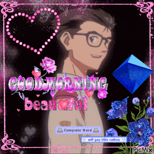 a computer nerd says good morning beautiful with a picture of a man