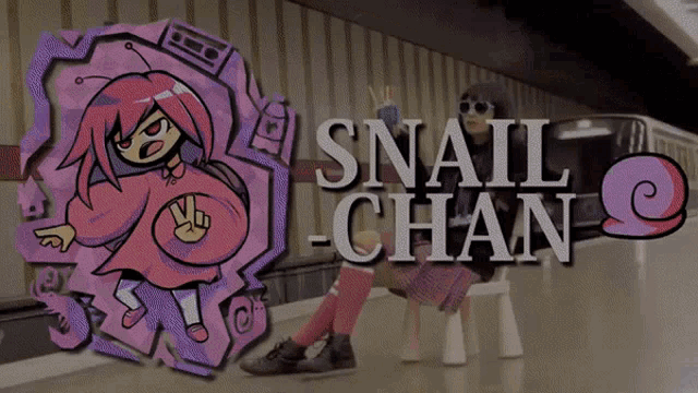 a poster with a girl and the words " snail chan "