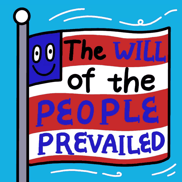 a cartoon flag with the words the will of the people prevailed on it