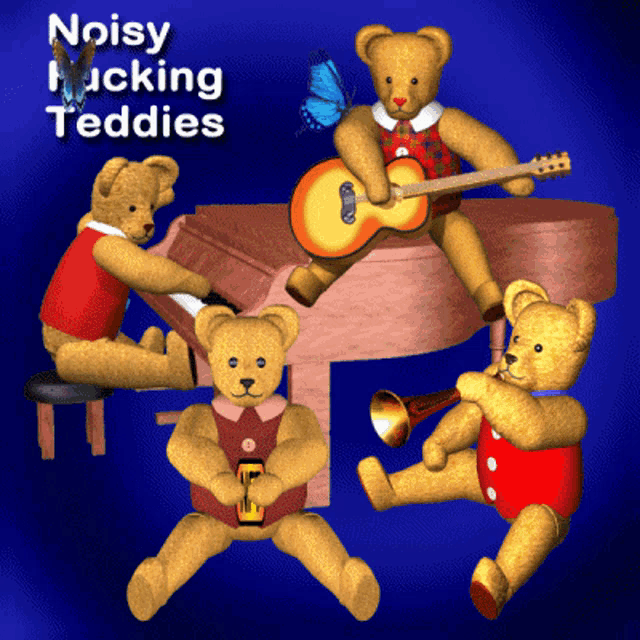a group of teddy bears are playing musical instruments and the words noisy fucking teddyes are above them
