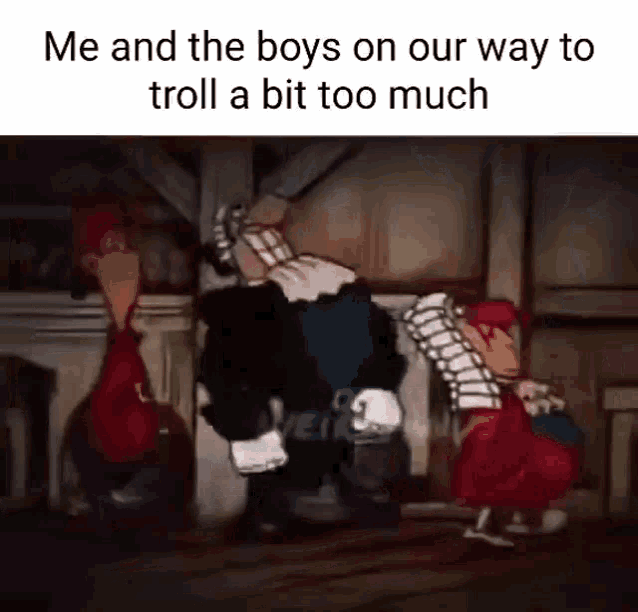 Me And The Boys Trolling GIF - Me And The Boys Trolling Troll GIFs