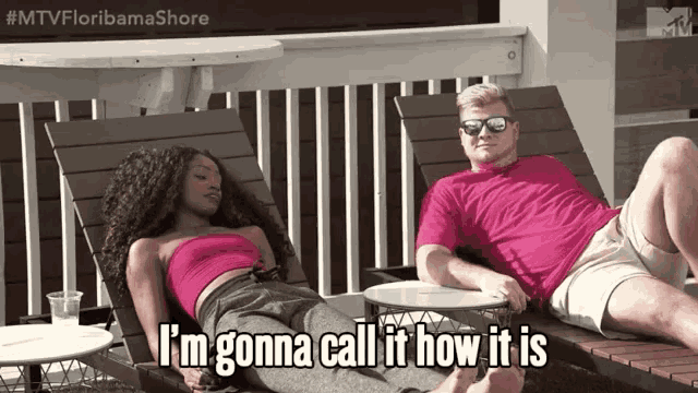 a man and a woman are laying on lounge chairs and the woman is saying i 'm gonna call it how it is