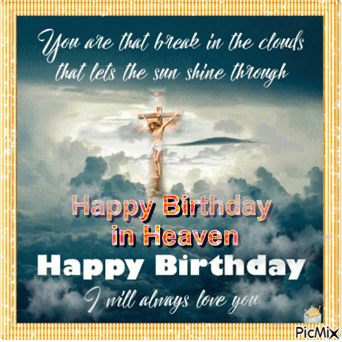 a happy birthday in heaven card with jesus on the cross in the clouds
