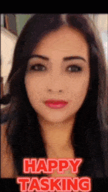 a woman 's face is shown with the words happy tasking below it