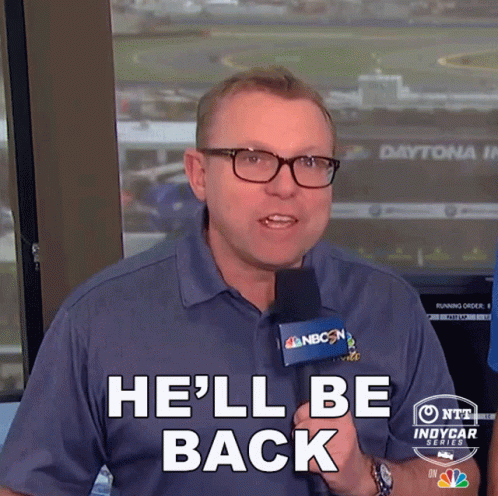 Hell Be Back Indycar On Nbc GIF - Hell Be Back Indycar On Nbc Indycar GIFs