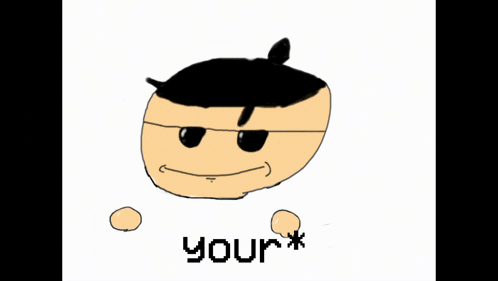 a drawing of a man with a beret and the words your * on the bottom