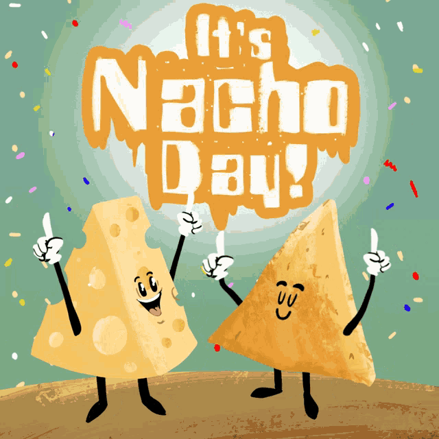 Nacho Day Nacho Cheese GIF - Nacho Day Nacho Cheese Its Nacho Day GIFs