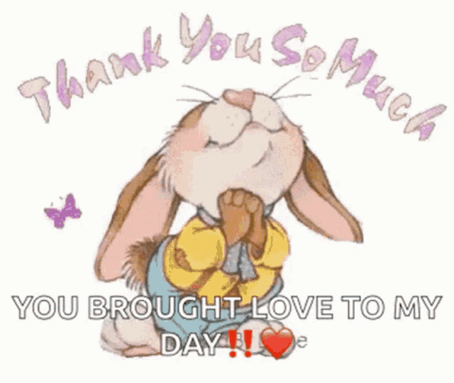 a cartoon bunny is praying with the words thank you so much you brought love to my day