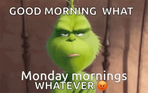 Monday Morning GIF - Monday Morning Grinch GIFs