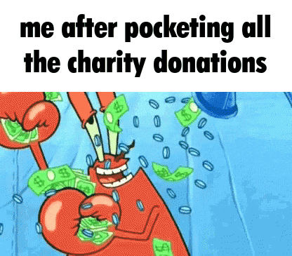 a cartoon of a crab holding a bunch of money with the words me after pocketing all the charity donations