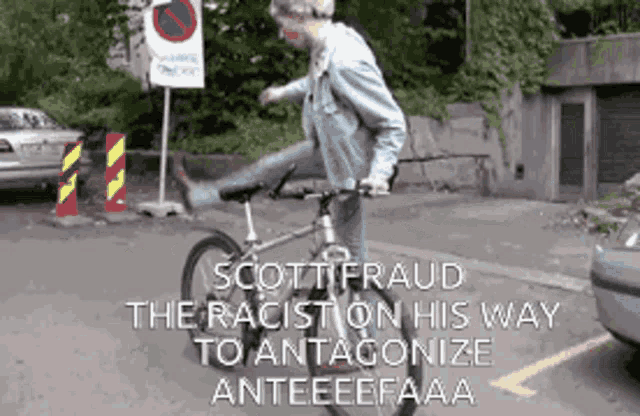 a man riding a bike with the words " scott fraud the racism on his way to antagonize anteeefaaa "