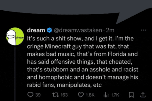 a screenshot of a tweet from dream that says " it 's such a shit show and i get it "