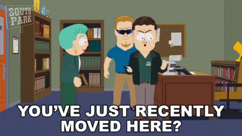 Youve Just Recently Moved Here South Park GIF - Youve Just Recently Moved Here South Park Youre New Here GIFs