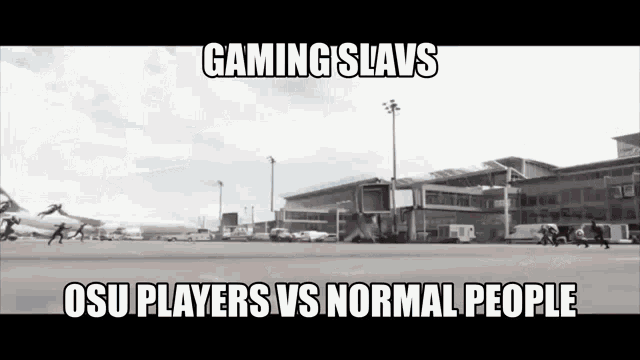 a meme that says gaming slavs osu players vs normal people on it