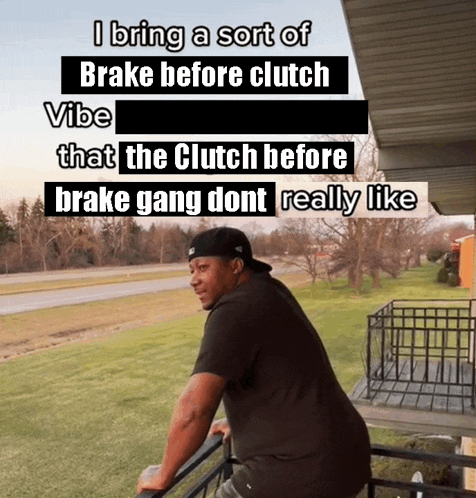 a man standing on a balcony with a caption that says i bring a sort of brake before clutch