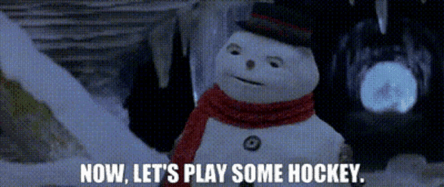 a snowman says " now let 's play some hockey " while wearing a top hat and scarf