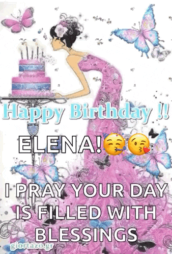a happy birthday elena ! i pray your day is filled with blessings .