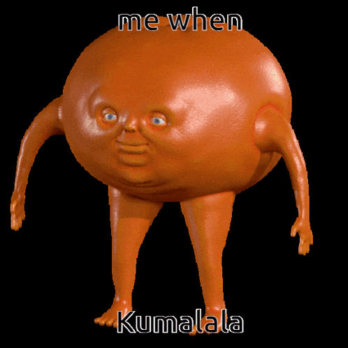 a picture of an orange with a face and arms and legs says me when kumalala