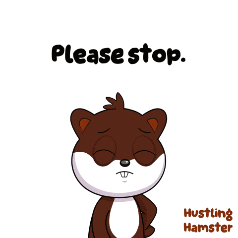 a cartoon hamster covering its nose with its hand and the words please stop