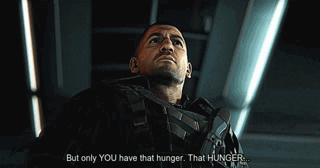 a man in a video game says but only you have that hunger