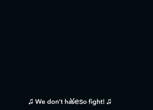 a cartoon character says we don 't have so fight .