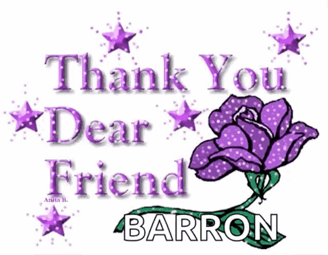 a picture of a purple rose with the words `` thank you dear friend barron ''