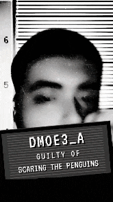 a black and white photo of a man with a mugshot that says dmoe3-a guilty of scaring the penguins