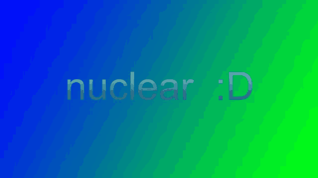 a blue and green background with the word nuclear : d
