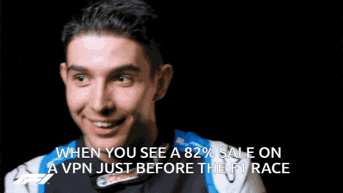 a man says when you see an 82 % sale on a vpn just before the f1 race