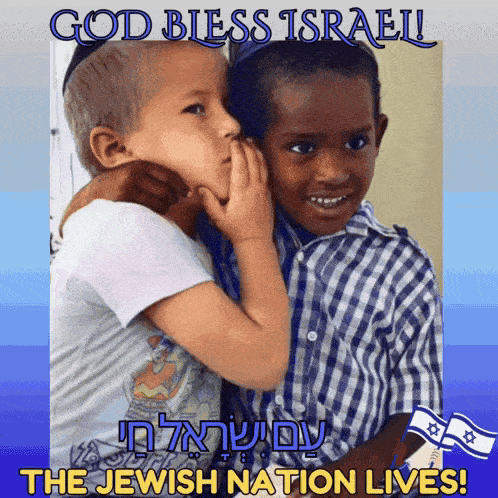 a picture of a boy whispering into another boy 's ear with the caption god bless israel the jewish nation lives