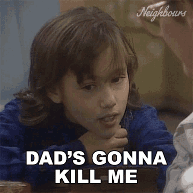 Dads Gonna Kill Me Lucy GIF - Dads Gonna Kill Me Lucy Neighbours GIFs