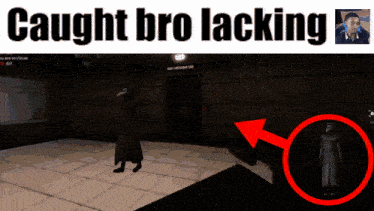 a screenshot of a video game with the words caught bro lacking above it