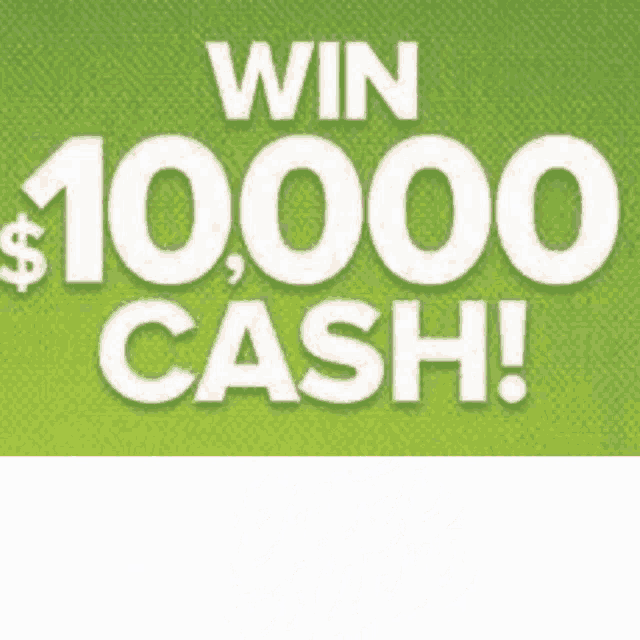 a green sign that says win $ 10,000 cash enter to win