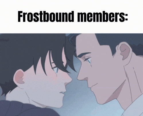 a cartoon of two men looking into each other 's eyes with the words frostbound members below them
