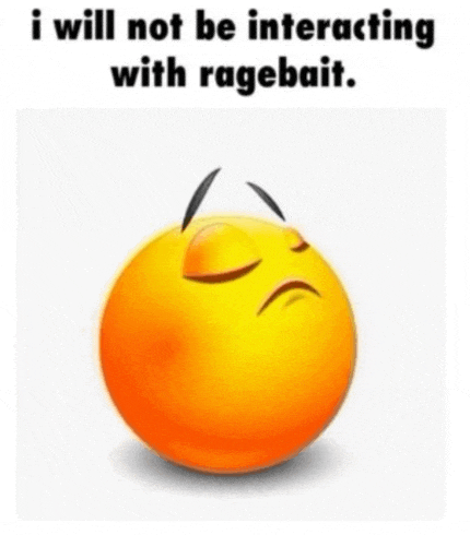 a smiley face with the words `` i will not be interacting with ragebait '' on it .
