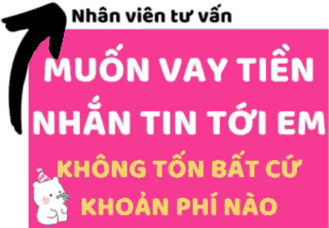 a pink sign with a black arrow pointing to the right says muon vay tien nhan tin toi em