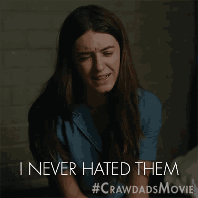 a poster for the crawdads movie shows a woman crying and saying i never hated them