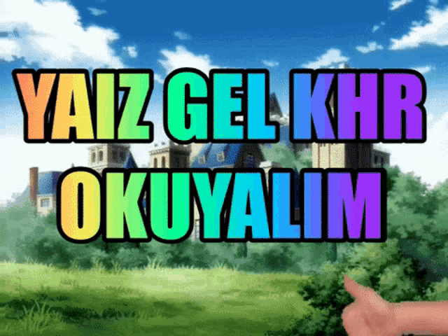 a sign that says yaz gel khr okuyalim with a thumbs up