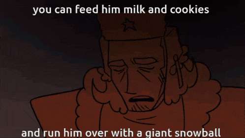 a cartoon of a man with the words you can feed him milk and cookies