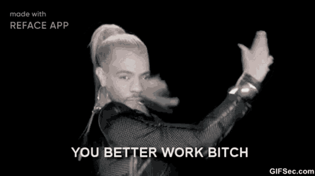 a man with blonde hair and a ponytail is dancing with the words `` you better work bitch '' written below him .