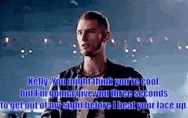 You Might Think Youre Cool Get Out My Face GIF - You Might Think Youre Cool Get Out My Face Machine Gun Kelly GIFs