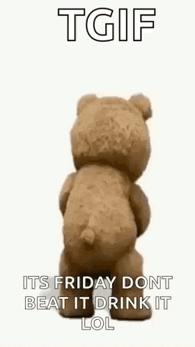 ted the teddy bear is dancing and holding a bottle of beer .