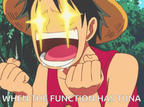 a picture of luffy from one piece with the words when the function has tuna below him
